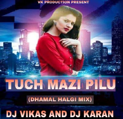 Tuch Mazi Pillu (Dhamal Halgi Mix) - DJ Karan x Vikas
